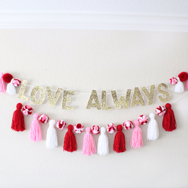 Love Always Garland, Pom Poms & Tassels, Valentines Banner Decor