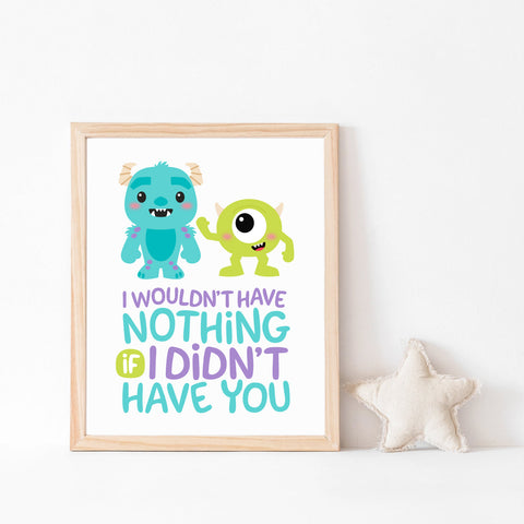 Monsters Inc Art Print, Wouldn't Have Nothing Print, Printable Kids Party & Room Decor