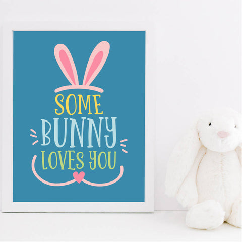 Some Bunny Loves You Art Print, Happy Easter Printable Room Decor