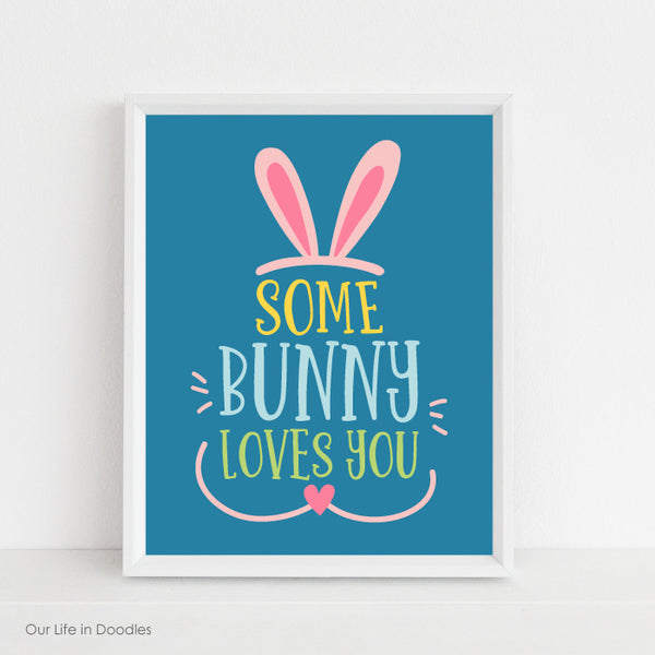 Some Bunny Loves You Art Print, Happy Easter Printable Room Decor
